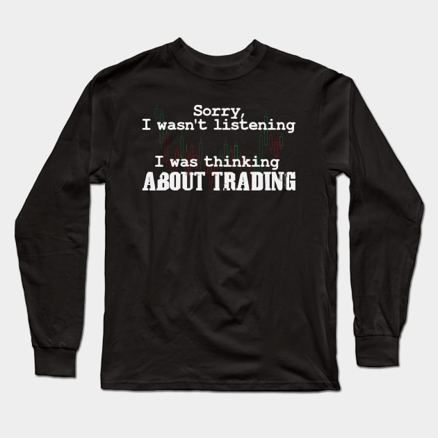 Trader Quote | Daytrader Day Trading Stocks Forex Long Sleeve T-Shirt by DesignatedDesigner